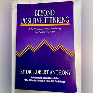 Beyond Positive Thinking by Dr. Robert Anthony